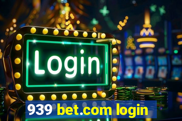 939 bet.com login